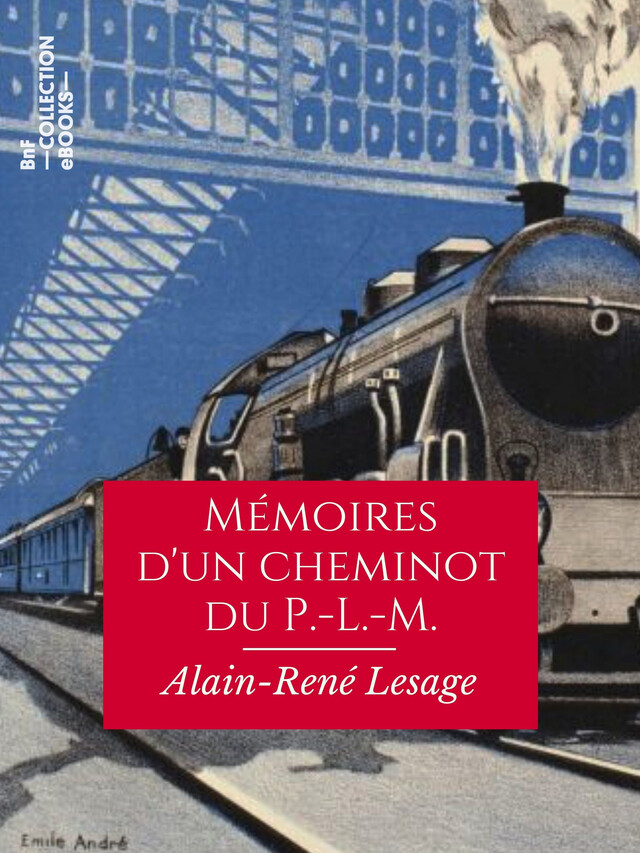 Mémoires d'un cheminot du P.-L.-M. - Gustave Martin - BnF collection ebooks