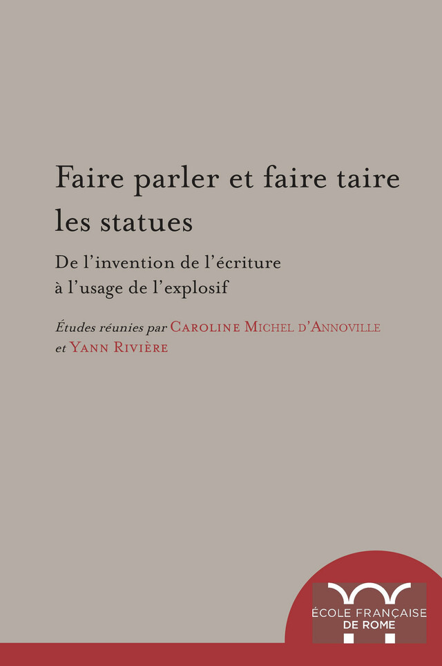 Faire parler et faire taire les statues -  - Publications de l’École française de Rome