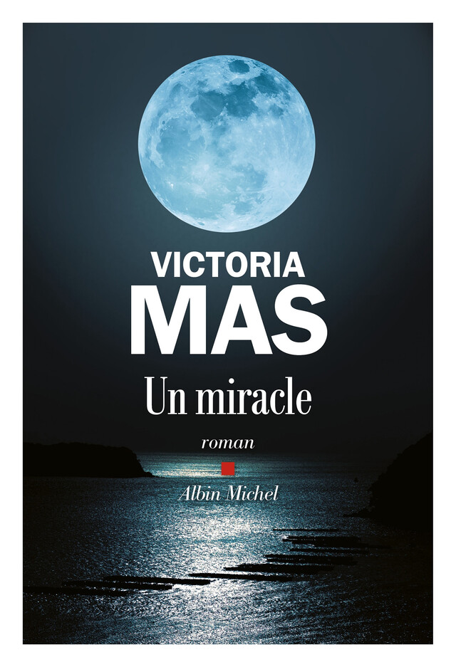 Un miracle - Victoria Mas - Albin Michel