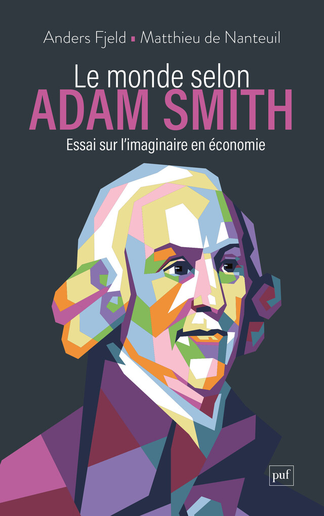 Le monde selon Adam Smith - Matthieu de Nanteuil, Anders Fjeld - Presses Universitaires de France