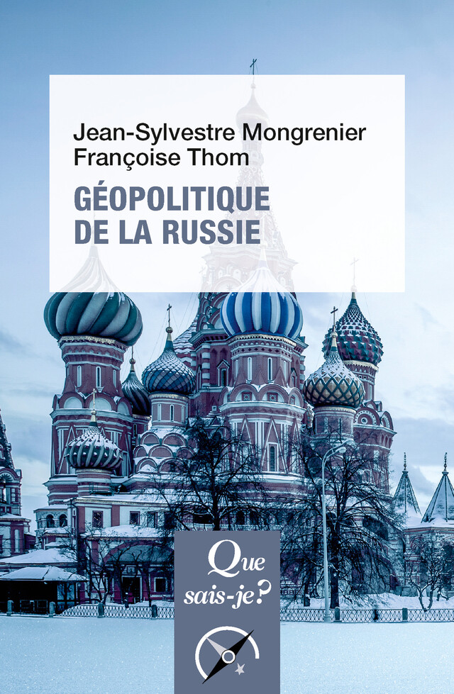 Géopolitique de la Russie - Jean-Sylvestre Mongrenier, Françoise Thom - Que sais-je ?