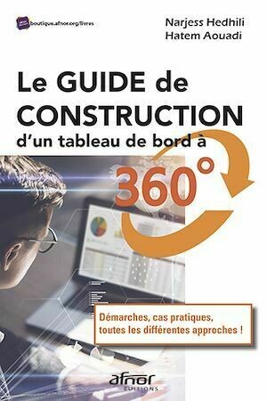 Le Guide de construction d'un tableau de bord à 360° - Narjess Hedhili, Hatem Aouadi - Afnor Éditions