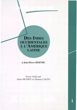 Des Indes occidentales à l’Amérique Latine. Volume 1