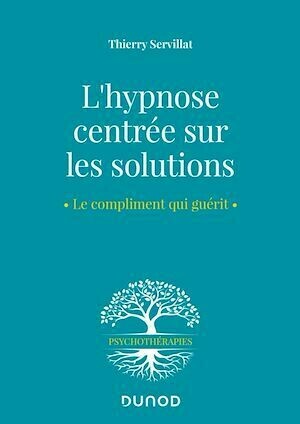 L'hypnose centrée sur les solutions - Thierry Servillat - Dunod