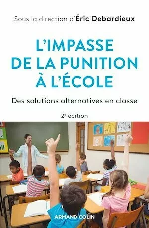 L'impasse de la punition à l'école - 2e éd. - Éric Debarbieux - Armand Colin