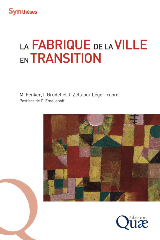 La fabrique de la ville en transition - Michael Fenker, Isabelle Grudet, Jodelle Zetlaoui-Léger - Quæ