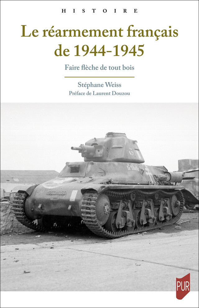 Le réarmement français de 1944-1945 - Stéphane Weiss - Presses universitaires de Rennes