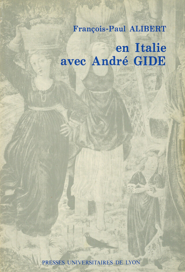 En Italie avec André Gide - François-Paul Alibert - Presses universitaires de Lyon