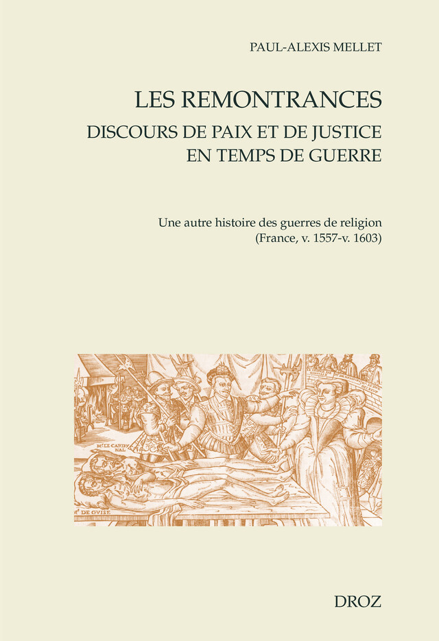Les remontrances. Discours de paix et de justice en temps de guerre - Paul-Alexis Mellet - Librairie Droz