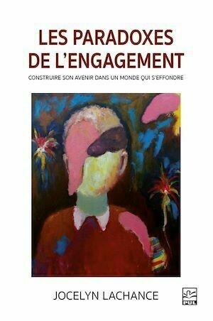Les paradoxes de l'engagement - Jocelyn Lachance - Presses de l'Université Laval