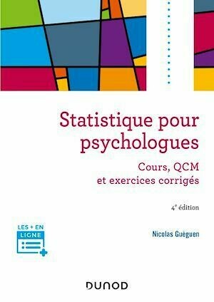 Statistique pour psychologues - 4e éd. - Nicolas Guéguen - Dunod