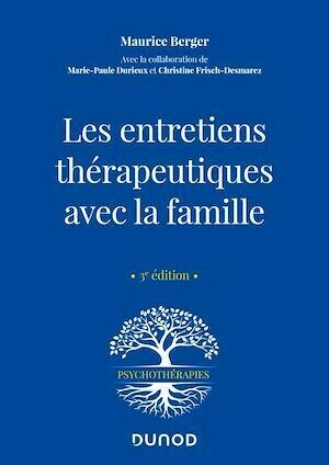 Les entretiens thérapeutiques avec la famille - 3e ed. - Maurice Berger - Dunod