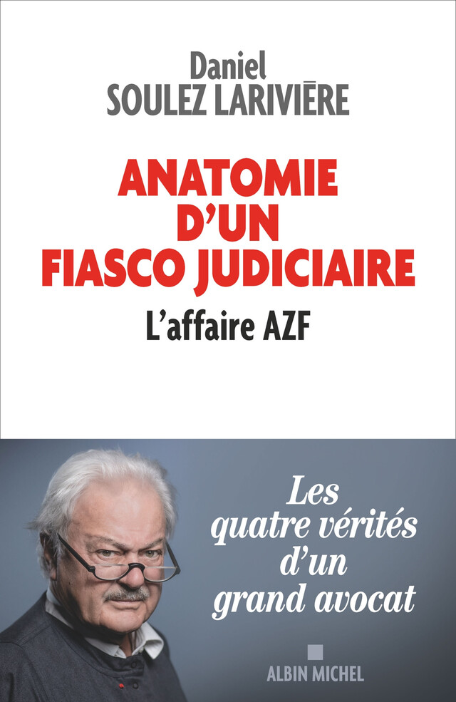 Anatomie d'un fiasco judiciaire - Daniel Soulez Larivière - Albin Michel