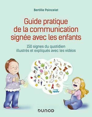 Guide pratique de la communication signée avec les enfants - Bertille Poincelet - Dunod