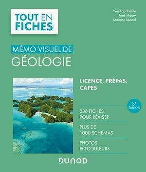 Mémo visuel de géologie - 3e éd. - Yves Lagabrielle, Maurice Renard, René Maury - Dunod