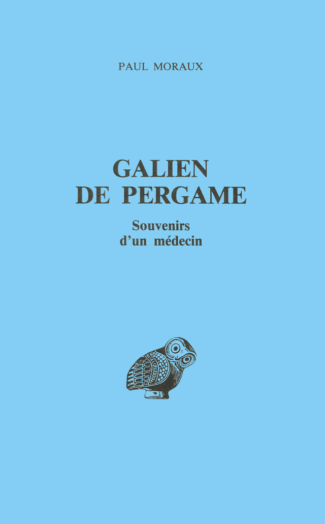 Galien de Pergame - Paul Moraux - Les Belles Lettres