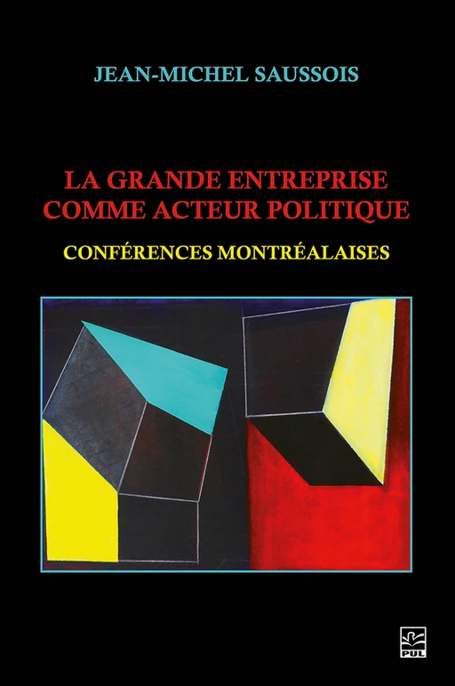 La grande entreprise comme acteur politique - Jean-Michel Saussois - Presses de l'Université Laval