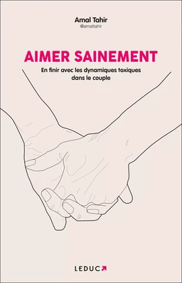 Aimer sainement : En finir avec les dynamiques toxiques dans le couple