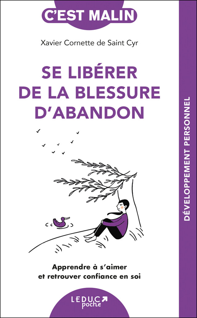 Se libérer de la blessure d'abandon - Xavier Cornette de Saint Cyr - Éditions Leduc