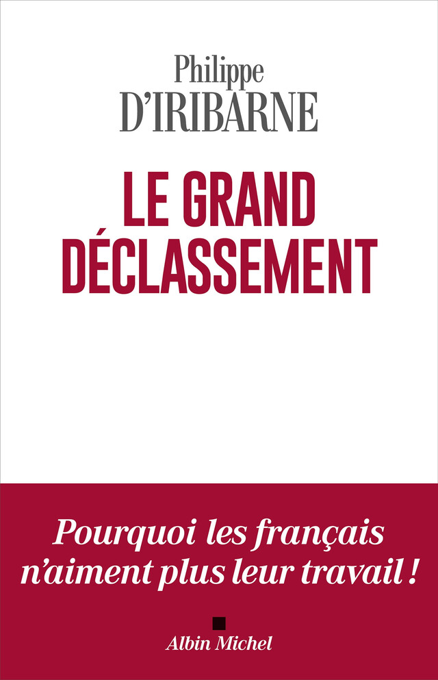 Le Grand Déclassement - Philippe d' Iribarne - Albin Michel