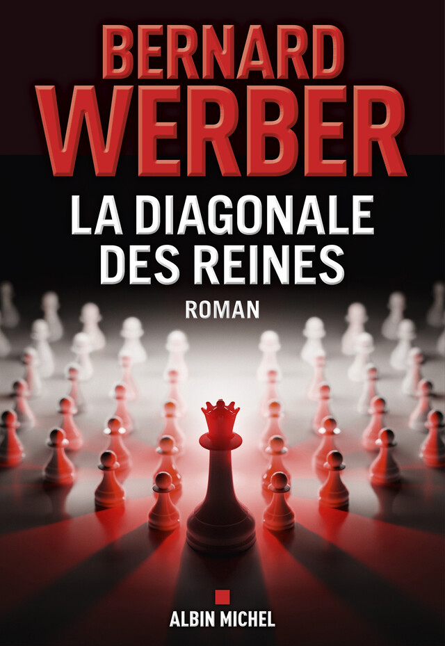 La Diagonale des reines - Bernard Werber - Albin Michel