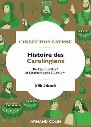 Histoire des Carolingiens - Joëlle Delacroix - Armand Colin