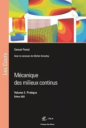 Mécanique des milieux continus. volume 2 : pratique - Samuel Forest - Presses des Mines