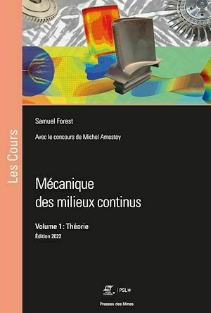 Mécanique des milieux continus. volume 1 : théorie - Samuel Forest - Presses des Mines