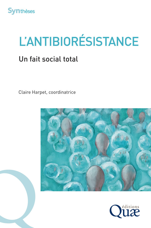 L’antibiorésistance - Claire Harpet - Quæ