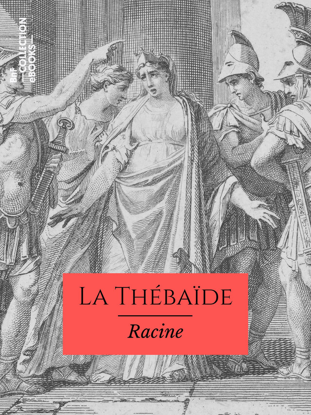 La Thébaïde - Jean Racine - BnF collection ebooks