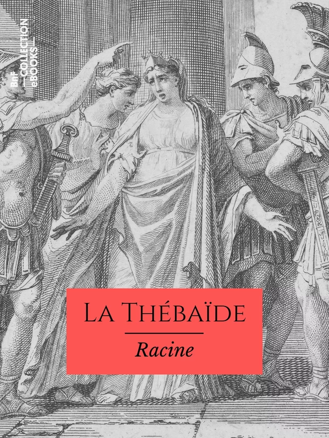 La Thébaïde - Jean Racine - BnF collection ebooks