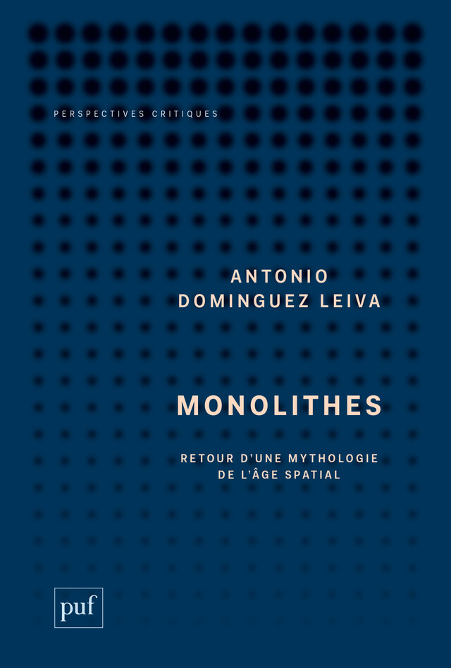 Monolithes - Antonio Dominguez Leiva - Presses Universitaires de France