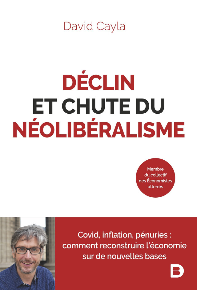 Déclin et chute du néolibéralisme - David Cayla - De Boeck Supérieur