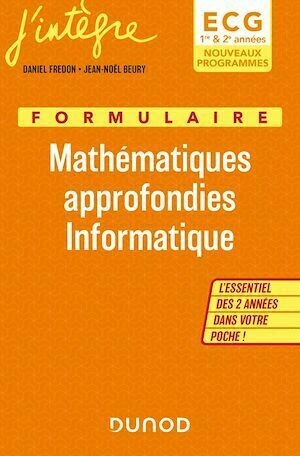 Formulaire Mathématiques approfondies Informatique ECG 1 & 2 - Daniel Fredon, Jean-Noël Beury - Dunod