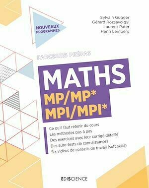 Maths MP/MP*-MPI/MPI* - Henri Lemberg, Sylvain Gugger, Gérard Rozsavolgyi, Laurent Pater - Ediscience