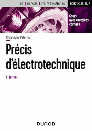 Précis d'électrotechnique - 2e éd. - Christophe Palermo - Dunod
