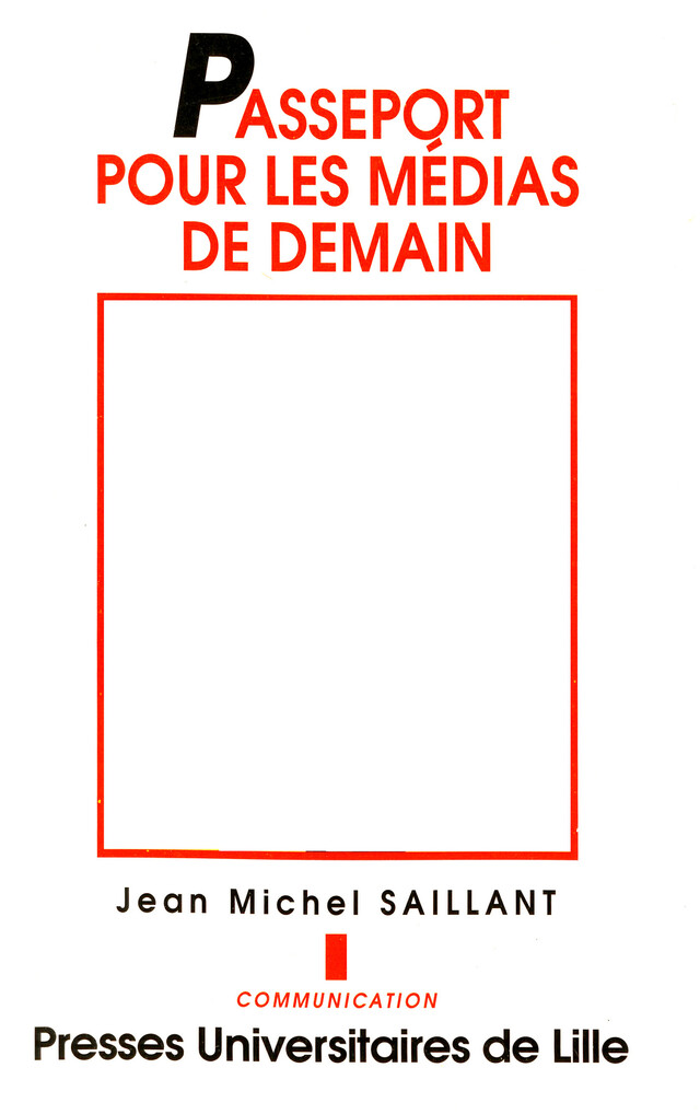 Passeport pour les médias de demain - Jean-Michel Saillant - Presses Universitaires du Septentrion