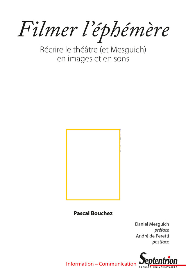 Filmer l’éphémère - Pascal Bouchez - Presses Universitaires du Septentrion