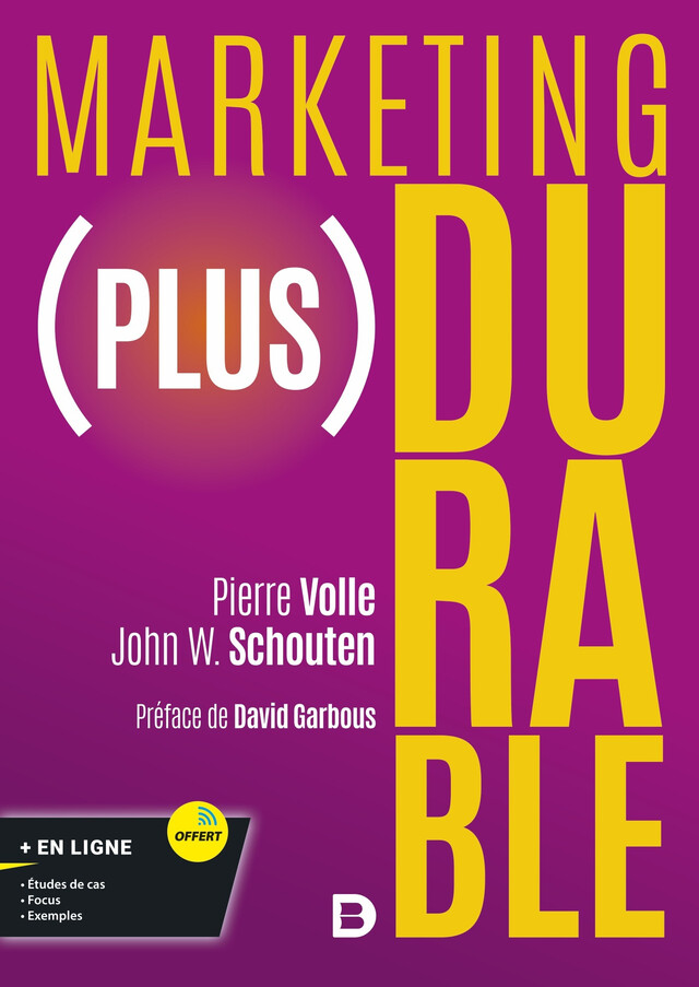 Marketing (plus) durable - Pierre Volle, John Schouten, David Garbous - De Boeck Supérieur