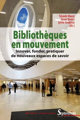 Bibliothèques en mouvement : innover, fonder, pratiquer de nouveaux espaces de savoir