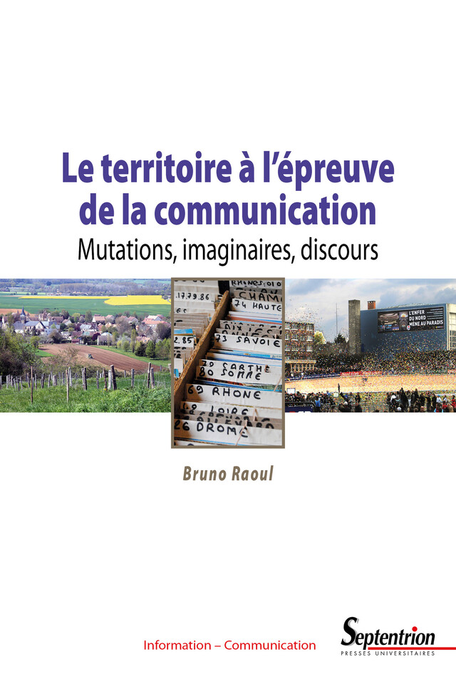 Le territoire à l’épreuve de la communication - Bruno Raoul - Presses Universitaires du Septentrion