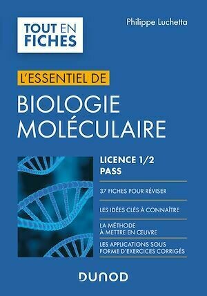 Biologie moléculaire - Licence 1 / 2 / PASS - Philippe Luchetta - Dunod