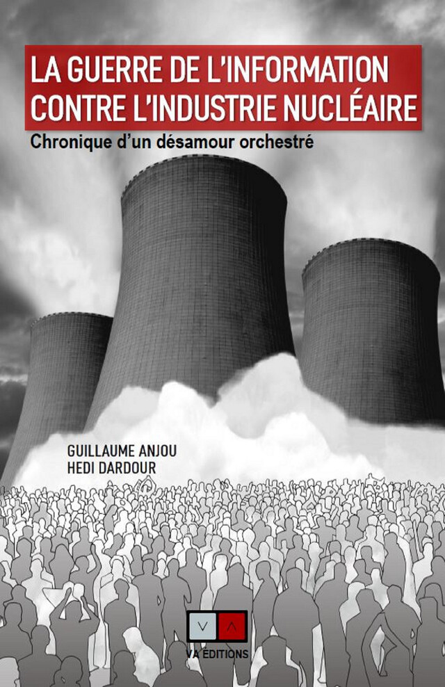 La guerre de l'information contre l'industrie nucléaire - Guillaume Anjou, Hedi Dardour - VA Editions