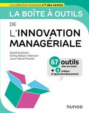 La boîte à outils de l'Innovation managériale - David Autissier, Jean-Marie Peretti, Emily Métais-Wiersch - Dunod