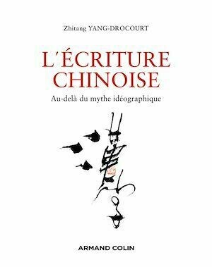 L'écriture chinoise - Zhitang Yang-Drocourt - Armand Colin