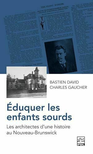 Éduquer les enfants sourds - Charles Gaucher, Bastien David - Presses de l'Université Laval