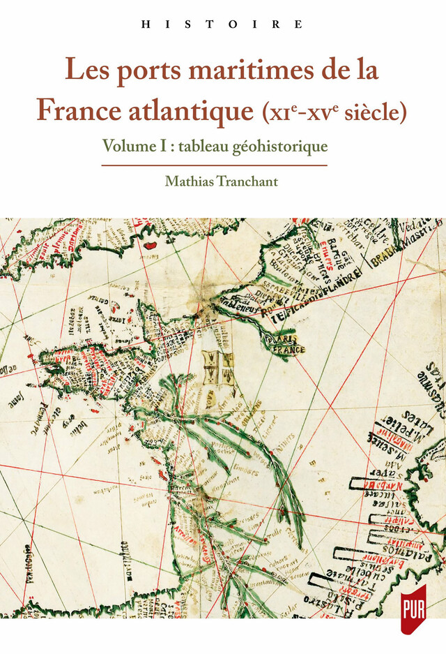 Les ports maritimes de la France atlantique (XIe-XVe siècle) - Mathias Tranchant - Presses Universitaires de Rennes