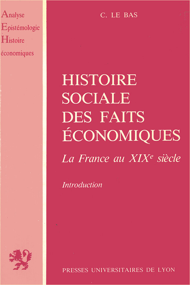Histoire sociale des faits économiques - Christian le Bas - Presses universitaires de Lyon