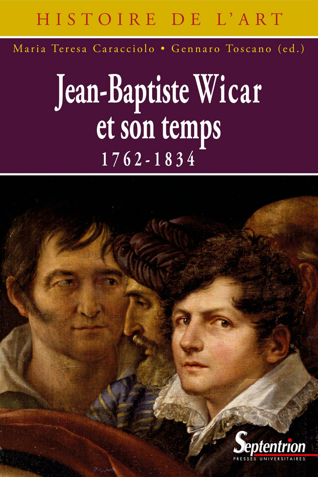 Jean-Baptiste Wicar et son temps 1762-1834 -  - Presses Universitaires du Septentrion