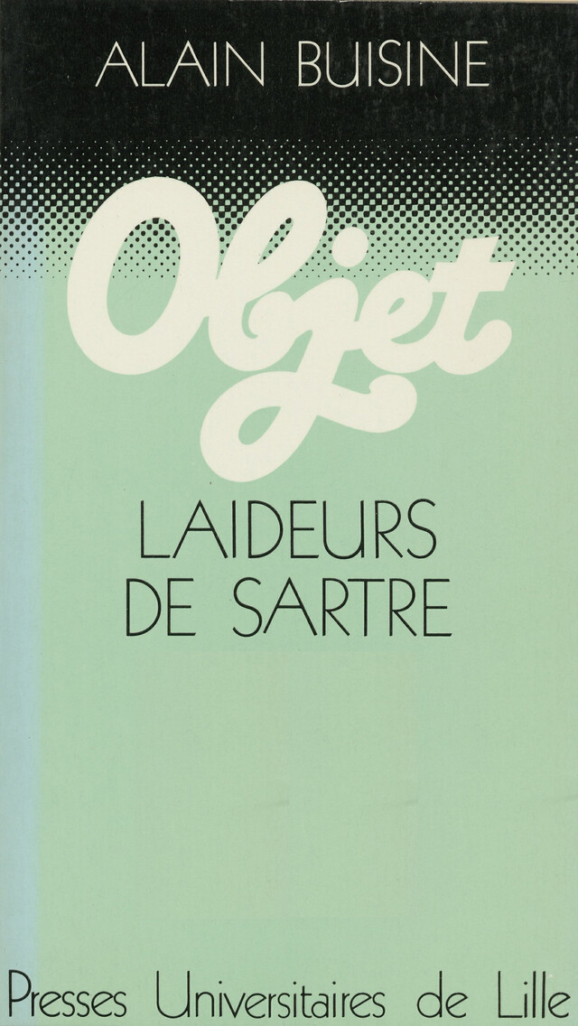 Laideurs de Sartre - Alain Buisine - Presses Universitaires du Septentrion